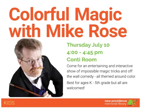 Join Magician Mike Rose for magic and laughs.