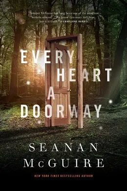 The cover of Every Heart a Doorway shows an open door in a forest