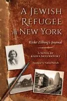 Book Cover for A Jewish refugee in New York : Rivke Zilberg's journal