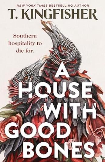 The cover of A House with Good Bones has two vultures that are turning into roses
