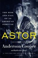 Book Cover of Astor: the rise and fall of an American fortune